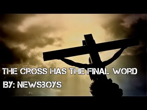 The Cross Has The Final Word by Newsboys video thumbnail