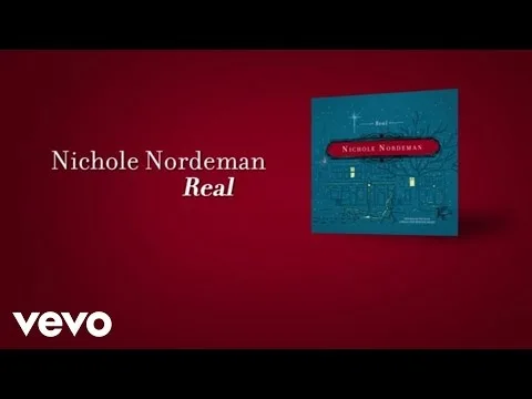 Real by Nichole Nordeman video thumbnail