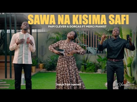 Sawa Na Kisima Safi by PaPi Clever & Dorcas video thumbnail