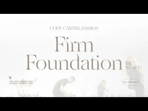 Firm Foundation (He Won't) (Live From Passion 2024) official video thumbnail