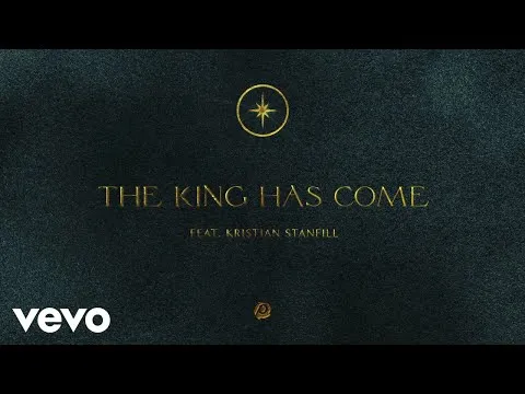 The King Has Come by Kristian Stanfill video thumbnail