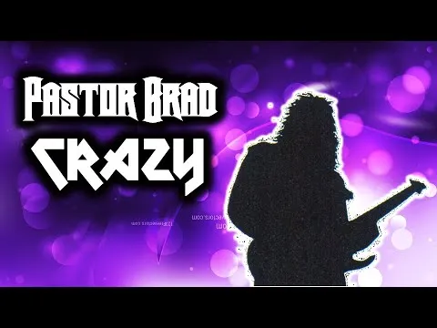 Crazy by Pastor Brad video thumbnail
