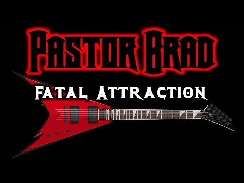 Fatal Attraction by Pastor Brad video thumbnail