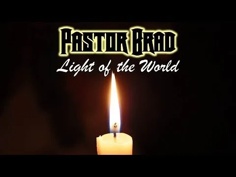 Light of the World by Pastor Brad video thumbnail