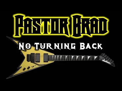 No Turning Back by Pastor Brad video thumbnail