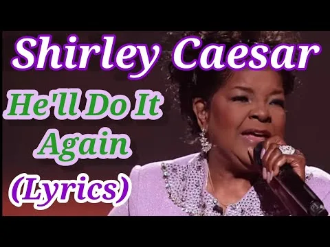 He'll Do It Again by Pastor Shirley Caesar video thumbnail