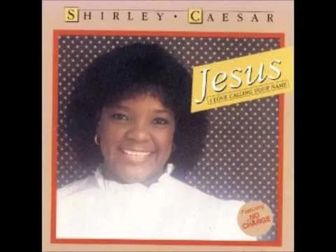 Jesus, I Love Calling Your Name by Pastor Shirley Caesar video thumbnail