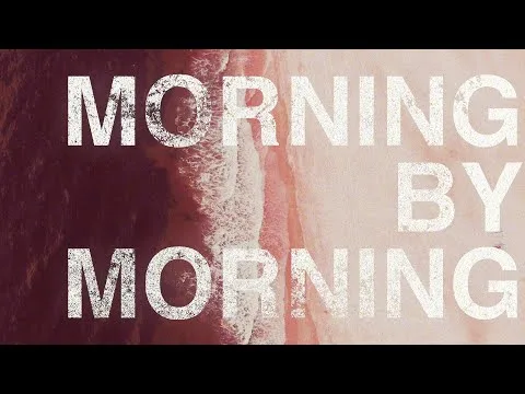 Morning By Morning (I Will Trust) official video thumbnail