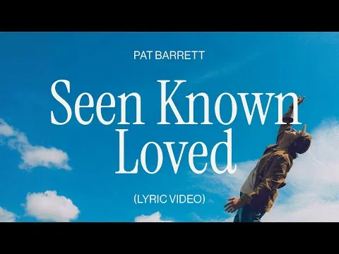 Seen Known Loved official video thumbnail