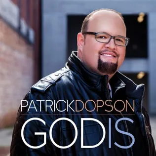 Patrick Dopson God Is