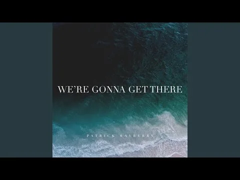 We're Gonna Get There official video thumbnail