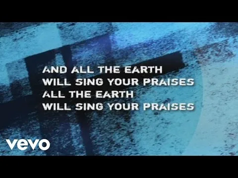 All The Earth Will Sing Your Praises official video thumbnail