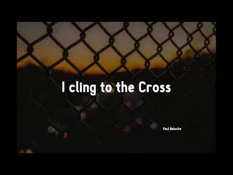 I Cling To The Cross by Paul Baloche video thumbnail