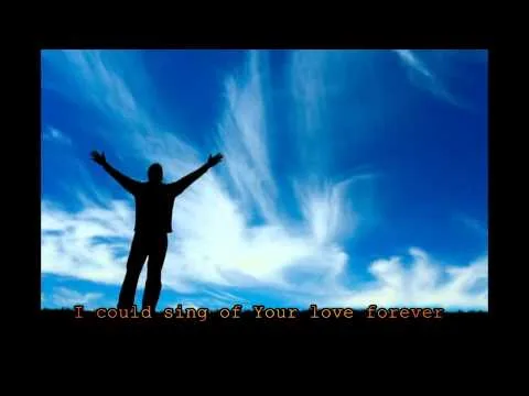 I Could Sing of Your Love Forever official video thumbnail