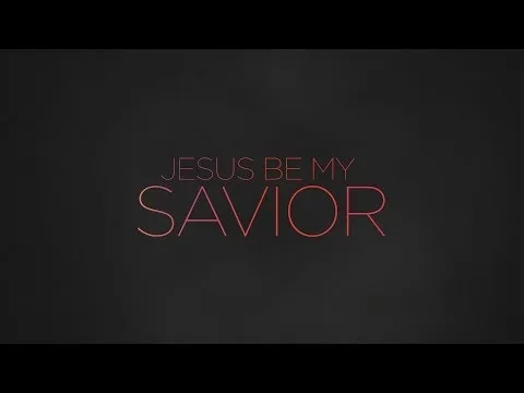 Jesus Be My Savior official video thumbnail
