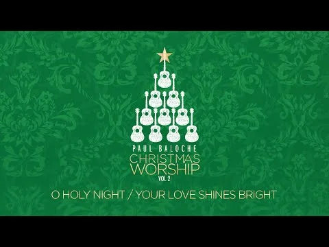 O Holy Night - Love Shines Bright by Paul Baloche video thumbnail