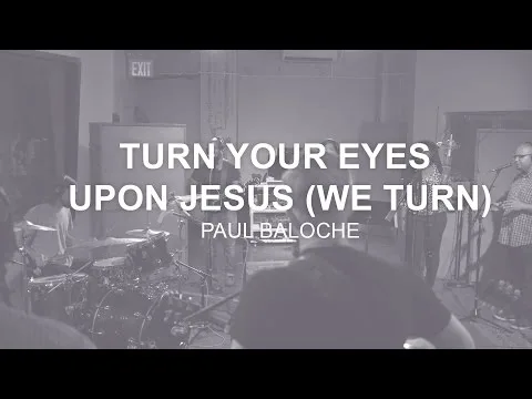 Turn Your Eyes Upon Jesus (We Turn) official video thumbnail