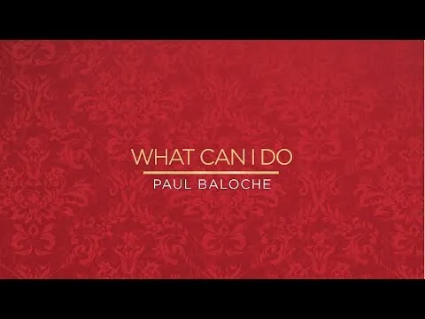 What Can I Do by Paul Baloche video thumbnail