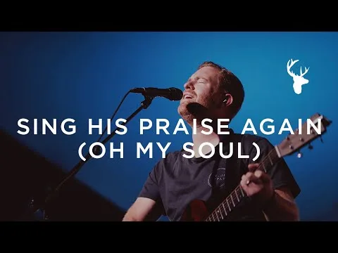 Sing His Praise Again (Oh My Soul) by Paul McClure video thumbnail