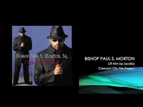 Lift Him Up by Paul Morton video thumbnail