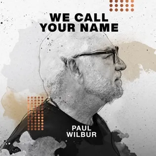 Paul Wilbur We Call Your Name