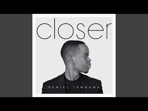Closer by Peniel Tambama video thumbnail