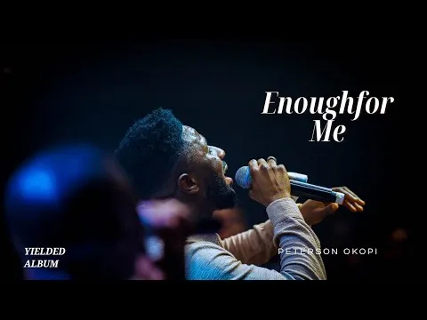 Enough For Me by Peterson Okopi video thumbnail
