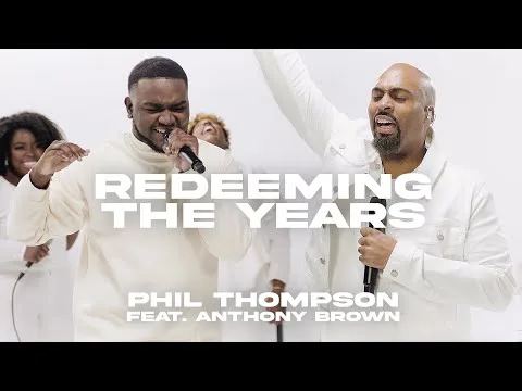 Redeeming The Years by Phil Thompson video thumbnail