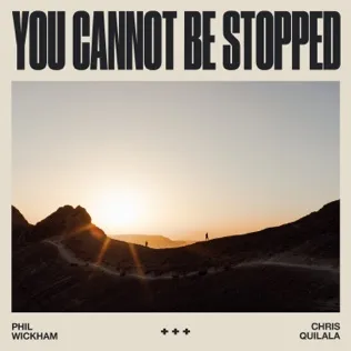 Phil Wickham You Cannot Be Stopped