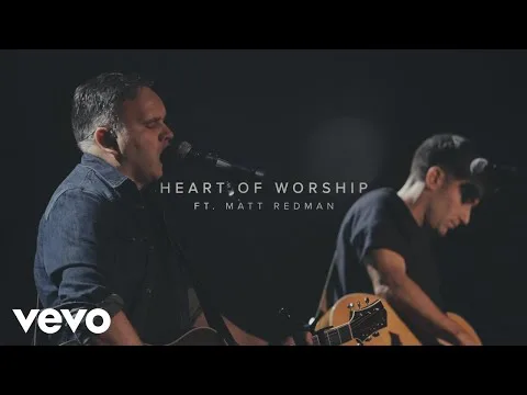 Heart Of Worship official video thumbnail