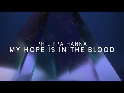 My Hope is in The Blood by Philippa Hanna video thumbnail