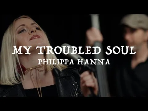 My Troubled Soul by Philippa Hanna video thumbnail
