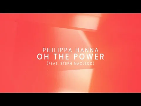 Oh The Power by Philippa Hanna video thumbnail