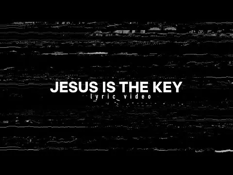 Jesus is The Key official video thumbnail