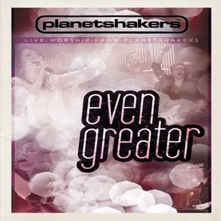 Planetshakers Even Greater