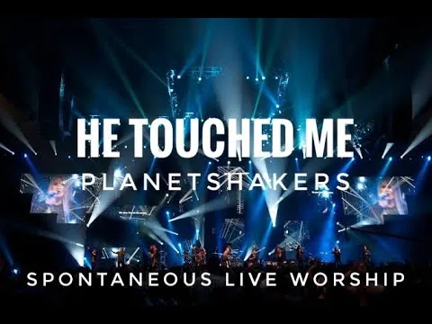 He Touched Me by Planetshakers video thumbnail