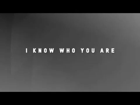 I Know Who You Are official video thumbnail