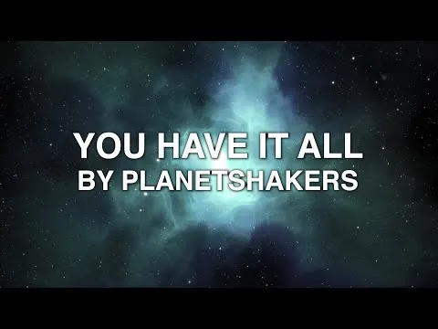 You Have It All by Planetshakers video thumbnail