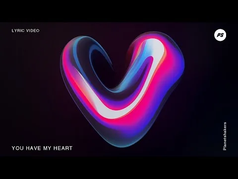 You Have My Heart by Planetshakers video thumbnail