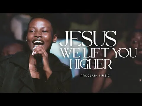 We Lift You Higher by Proclaim Music video thumbnail