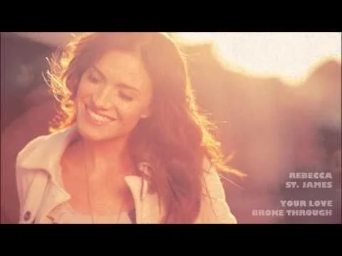 Your Love Broke Through by Rebecca St. James video thumbnail