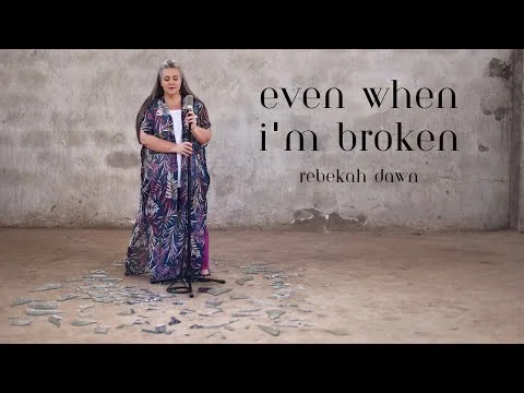 Even When I'm Broken by Rebekah Dawn video thumbnail