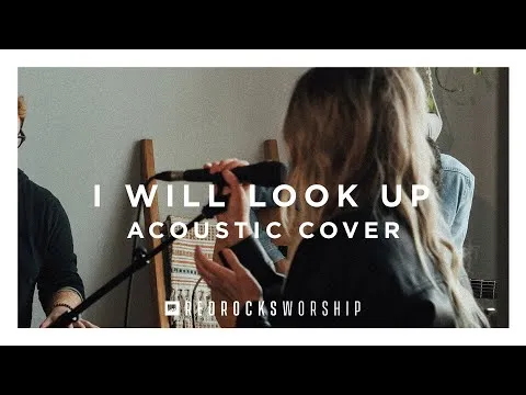 I Will Look Up by Red Rocks Worship video thumbnail
