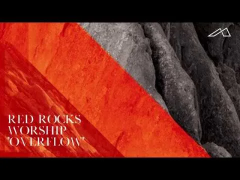 Overflow by Red Rocks Worship video thumbnail