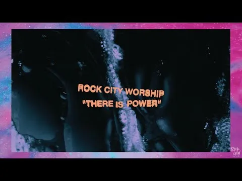 There Is Power by Rock City Worship video thumbnail
