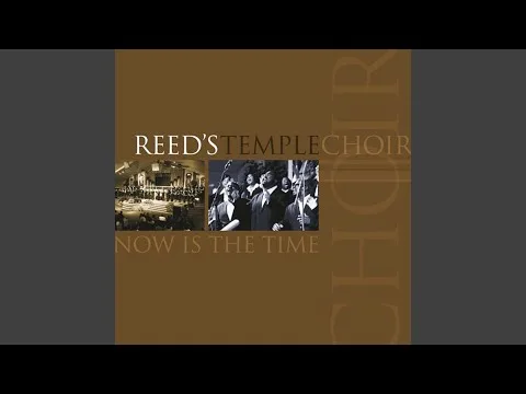 Now is the Time by Reed's Temple Choir video thumbnail