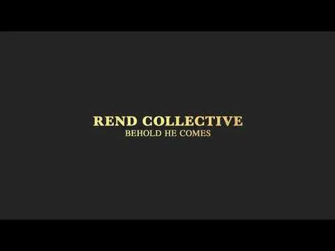 Behold He Comes by Rend Collective video thumbnail