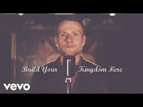 Build Your Kingdom Here by Rend Collective video thumbnail