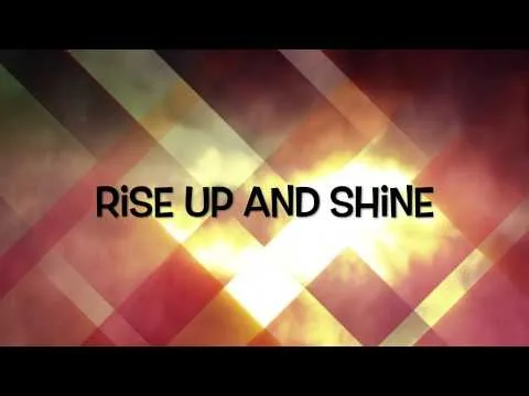 Rise Up And Shine official video thumbnail