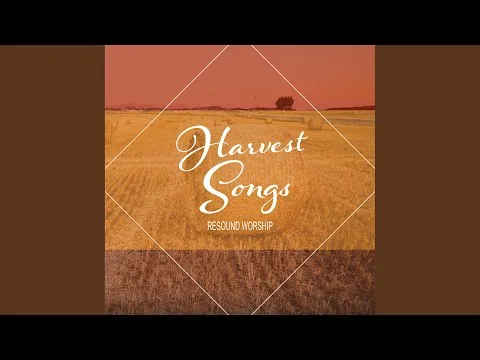 We See The Fruitful Harvest by Resound Worship video thumbnail